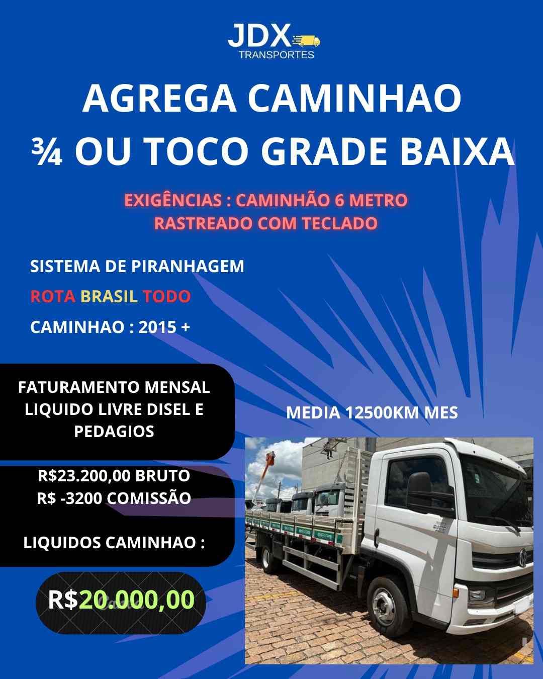 Caminhão 3/4 grade baixa 6 metros para agregação JDX - Faturamento R$20.000/mês com sistema piranhagem em todo Brasil